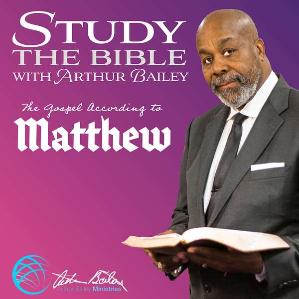 Study the Bible with Arthur Bailey Podcast Artwork Image
