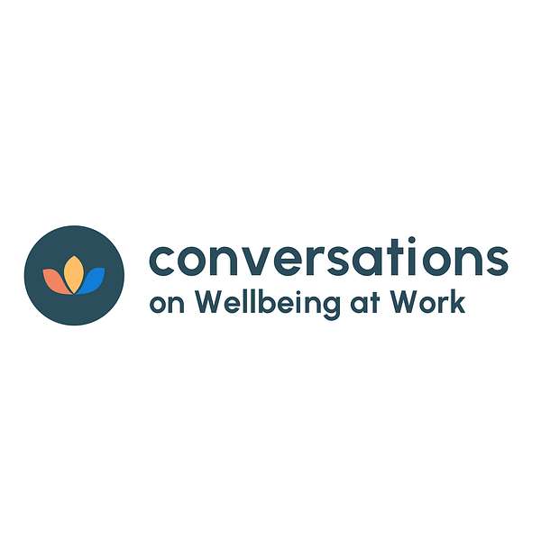Conversations on Wellbeing at Work Podcast Artwork Image