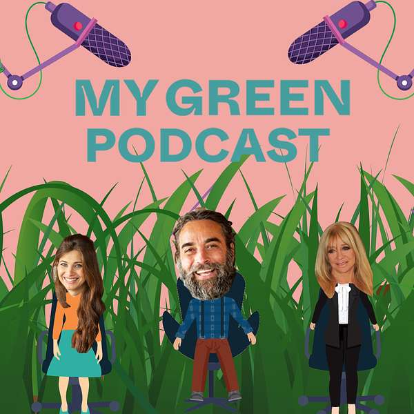 My Green Podcast  Podcast Artwork Image