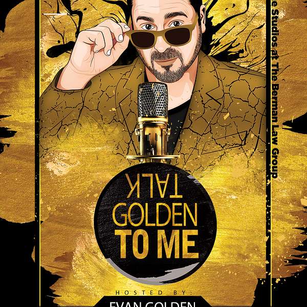 Talk Golden to Me Hosted by Evan Golden Podcast Artwork Image