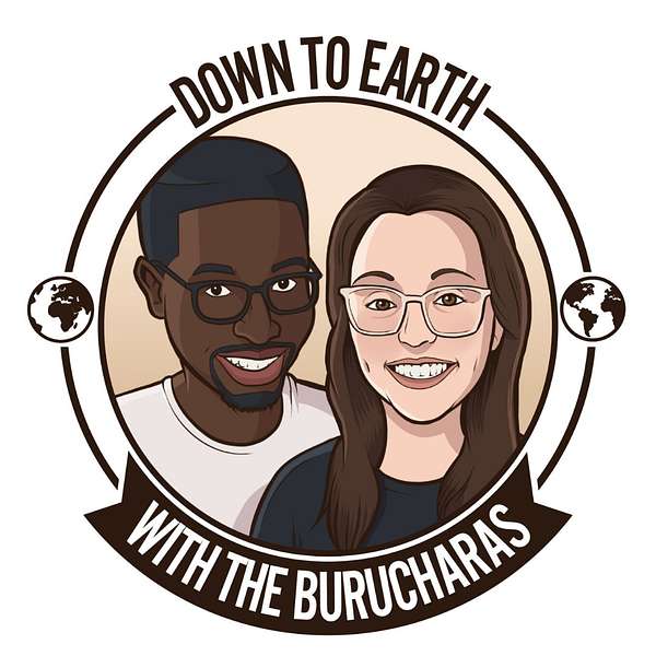 Down To Earth with the Burucharas Podcast Artwork Image