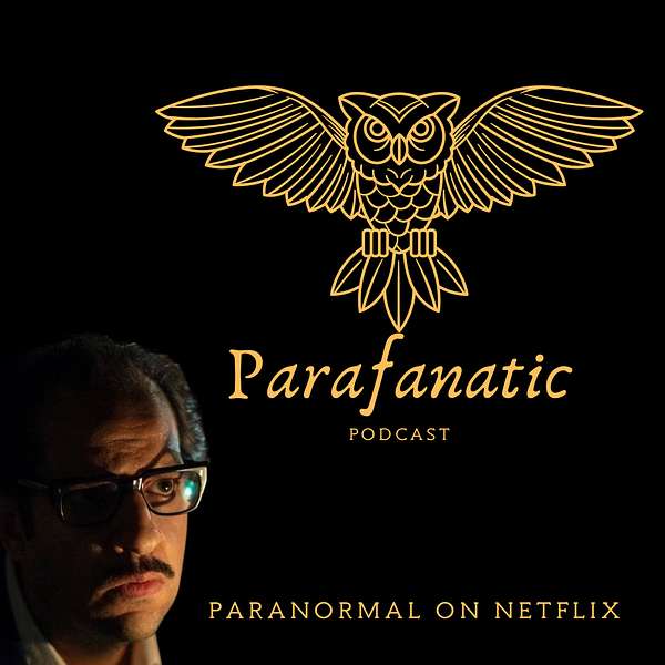 Parafanatic - Paranormal on Netflix Podcast Artwork Image