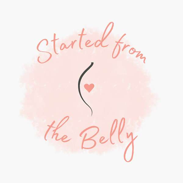Started From The Belly Podcast Artwork Image