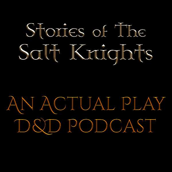 Stories of The Salt Knights Podcast Artwork Image