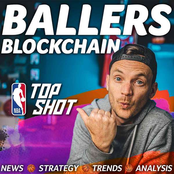 Ballers Blockchain - NBA Top Shot Podcast Podcast Artwork Image