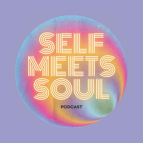 Self Meets Soul Podcast Artwork Image