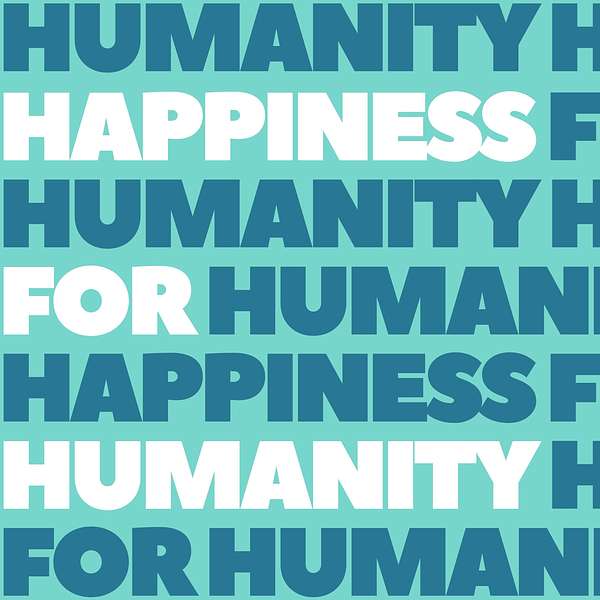Happiness for Humanity Podcast Artwork Image