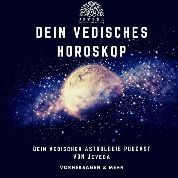Vedische Astrologie mit Jeveda: Dein vedisches Horoskop Podcast Artwork Image
