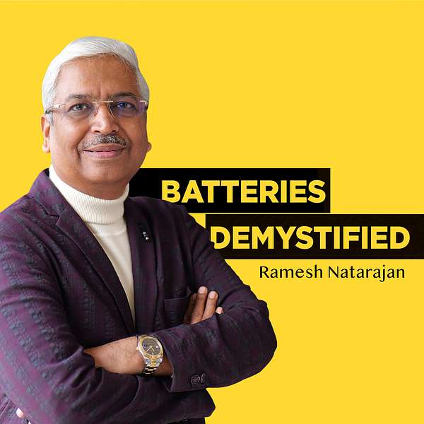 Batteries Demystified by Ramesh Natarajan Podcast Artwork Image