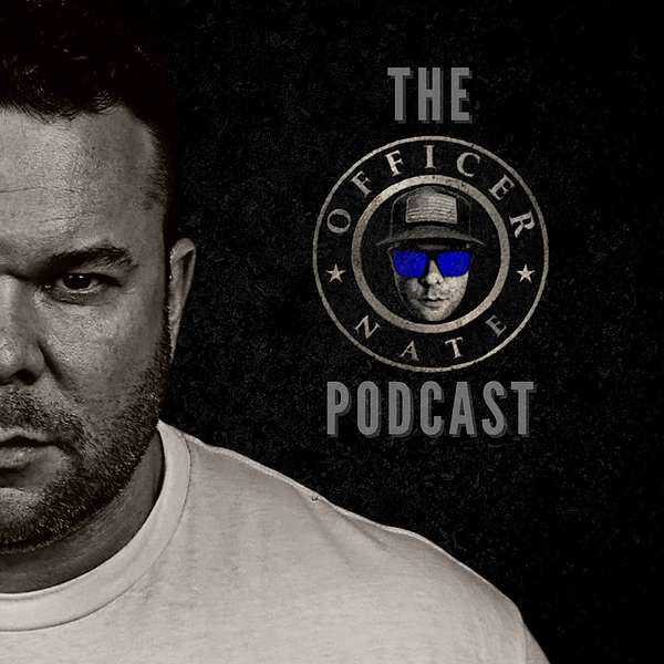 The Officer Nate Podcast Podcast Artwork Image