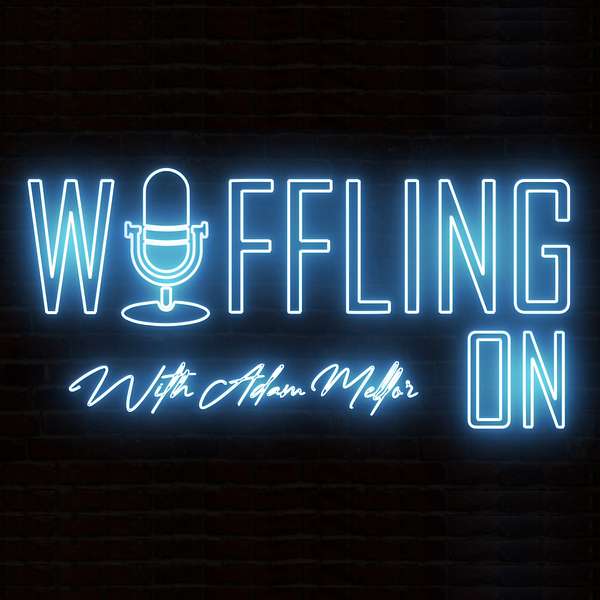 Waffling On Podcast Artwork Image