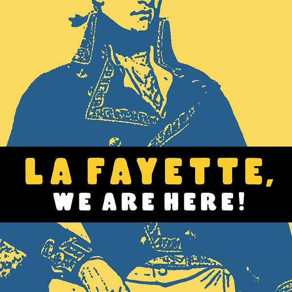 La Fayette, We Are Here! Podcast Artwork Image