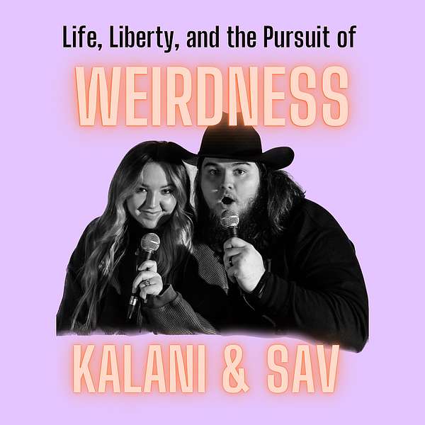 Life, Liberty, and the Pursuit of Weirdness. Podcast Artwork Image