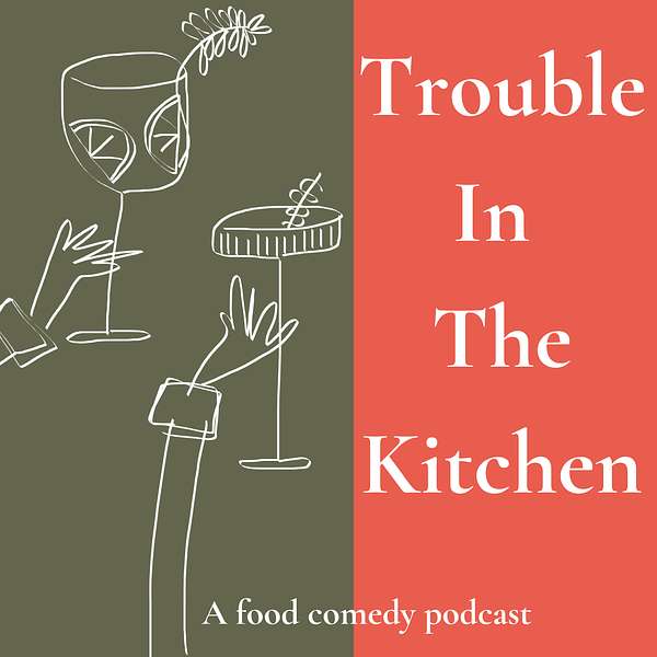 Trouble In The Kitchen Podcast Artwork Image
