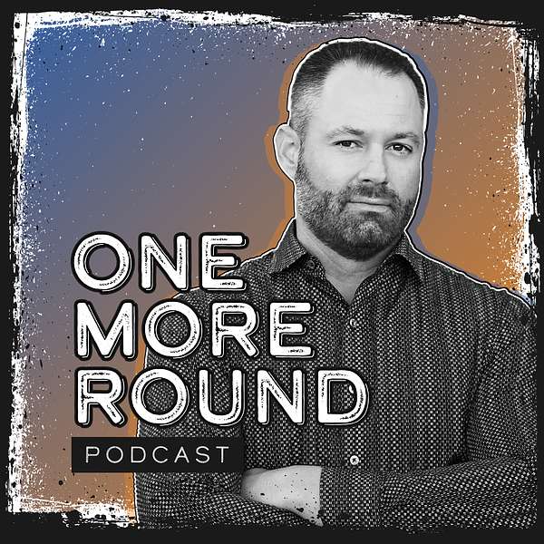 One More Round Podcast Podcast Artwork Image