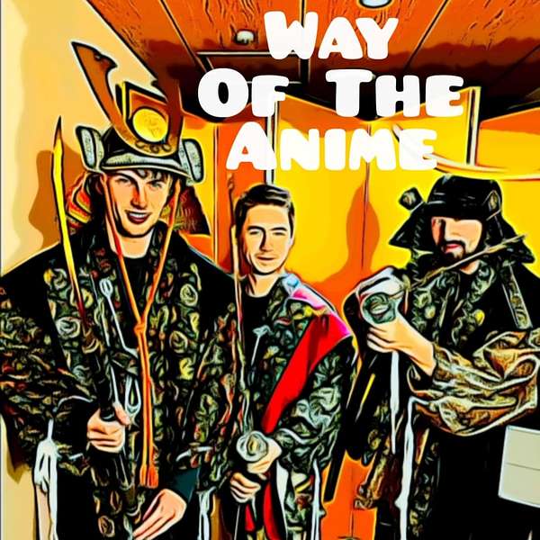 Way of the Anime  Podcast Artwork Image