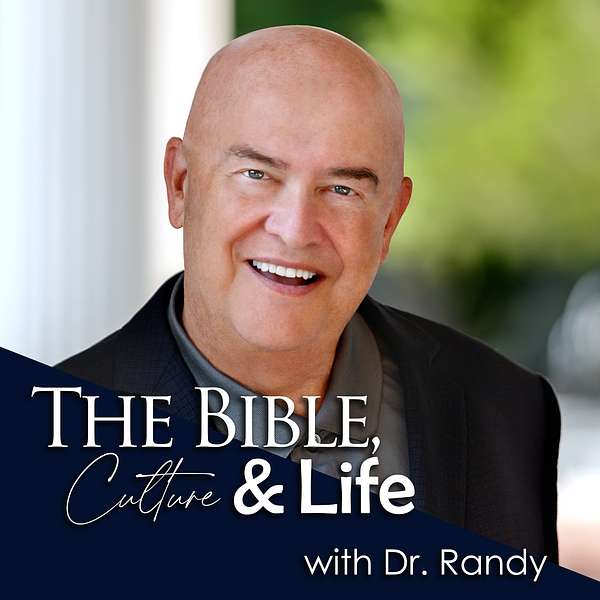 The Bible, Culture, and Life: with Dr. Randy Podcast Artwork Image