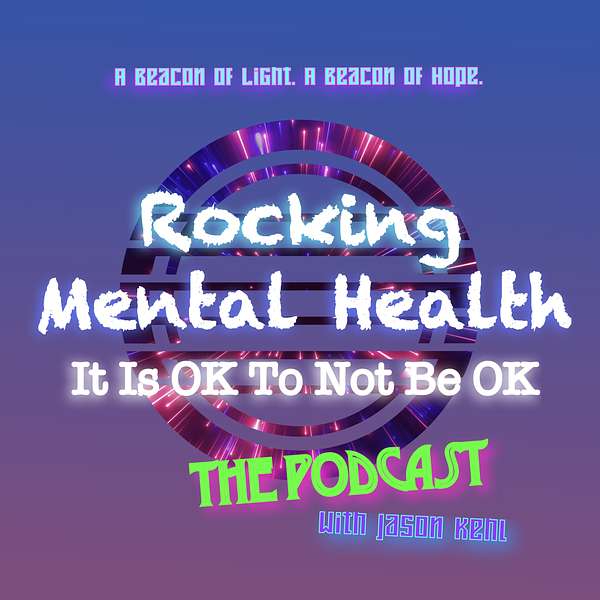Rocking Mental Health: The Podcast - With Jason Kehl Podcast Artwork Image