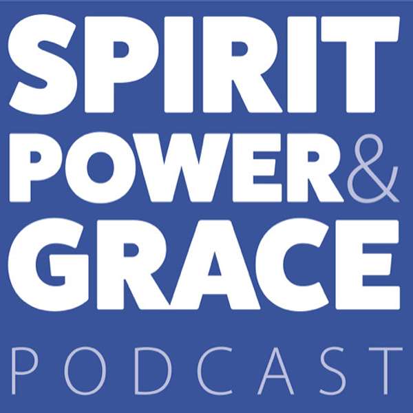 Spirit Power & Grace Podcast Artwork Image