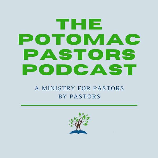 Potomac Pastors Podcast Podcast Artwork Image
