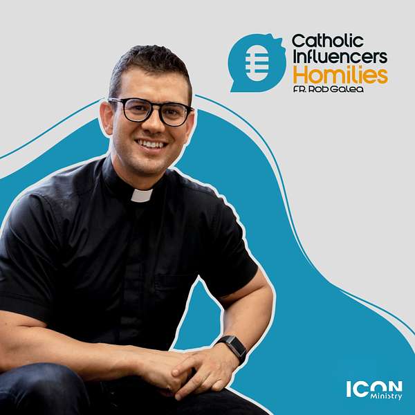Catholic Influencers Fr Rob Galea Homilies  Podcast Artwork Image