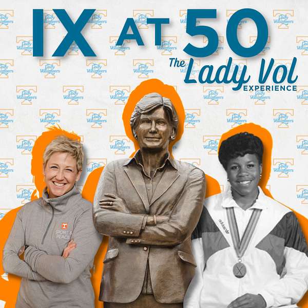 IX at 50: The Lady Vols Experience Podcast Artwork Image