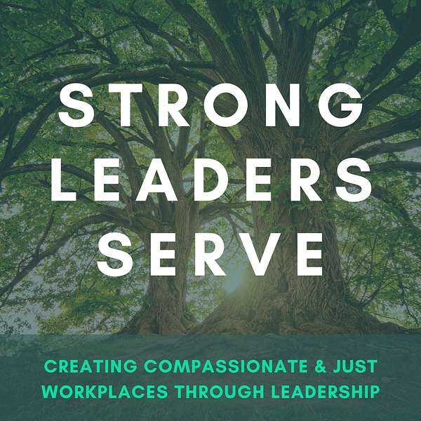 Strong Leaders Serve with Teri Schmidt Podcast Artwork Image