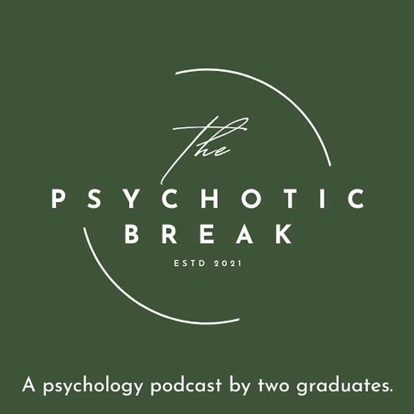 The Psychotic Break Podcast Artwork Image