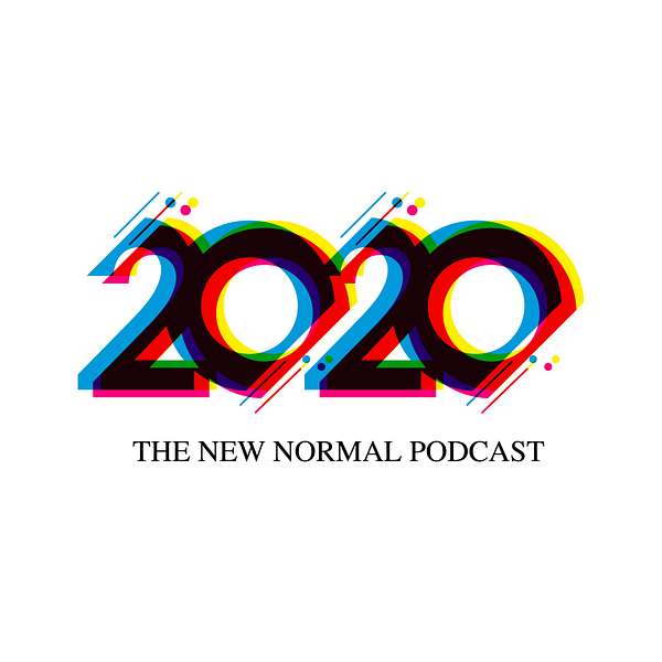 The New Normal Podcast 2020 Edition Podcast Artwork Image
