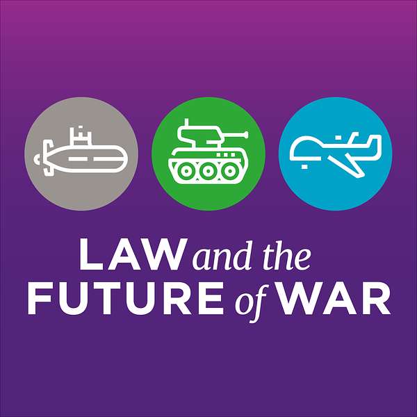 Law and the Future of War Podcast Artwork Image