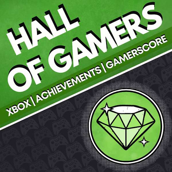 Xbox Hall Of Gamers Podcast  Podcast Artwork Image