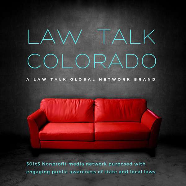 Law Talk Colorado, a Law Talk Global Network brand Podcast Artwork Image