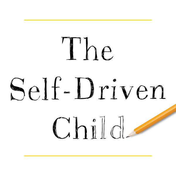 The Self-Driven Child Podcast Artwork Image