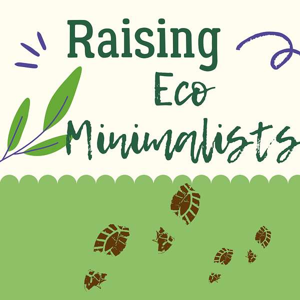 Raising Eco Minimalists Podcast Artwork Image