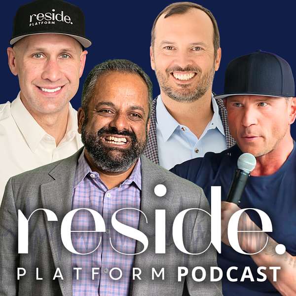 Reside Platform Podcast with Suneet, Preston & Nick  Podcast Artwork Image