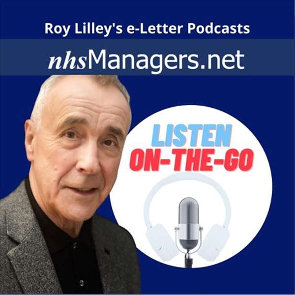 Roy Lilley's NHSManagers.net e-Letter Podcasts Podcast Artwork Image