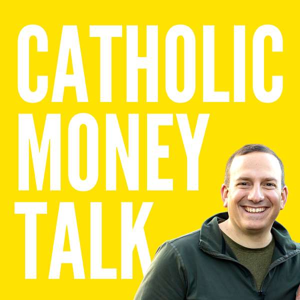 Catholic Money Talk Podcast Artwork Image