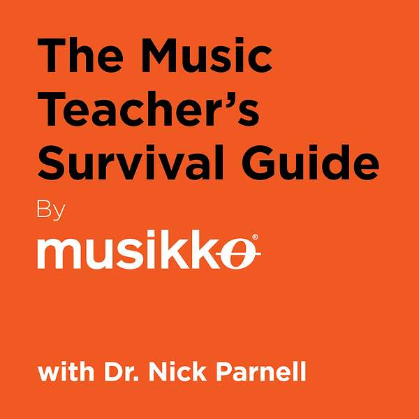 The Music Teacher's Survival Guide with Dr. Nick Parnell Podcast Artwork Image