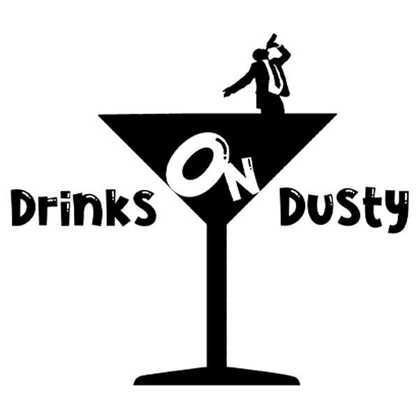Drinks On Dusty Podcast Artwork Image