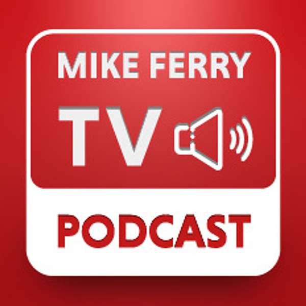 Mike Ferry TV Podcast Podcast Artwork Image