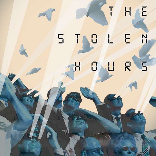 The Stolen Hours Podcast Podcast Artwork Image