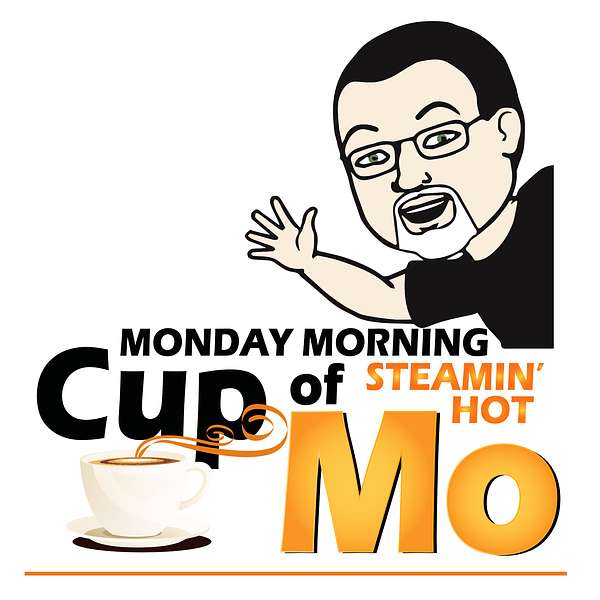 Monday Morning Cup of Mo Podcast Artwork Image