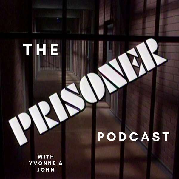 The Prisoner Podcast Podcast Artwork Image