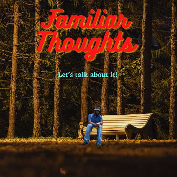 Familiar Thoughts  Podcast Artwork Image