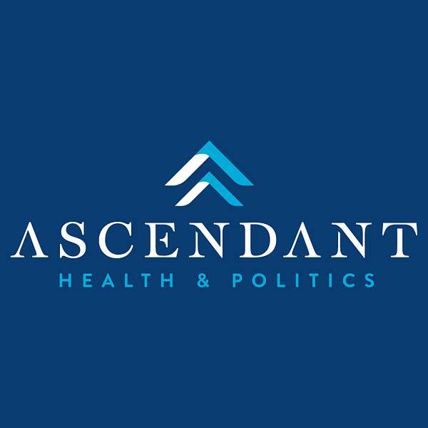 Ascendant Health & Politics Podcast Artwork Image