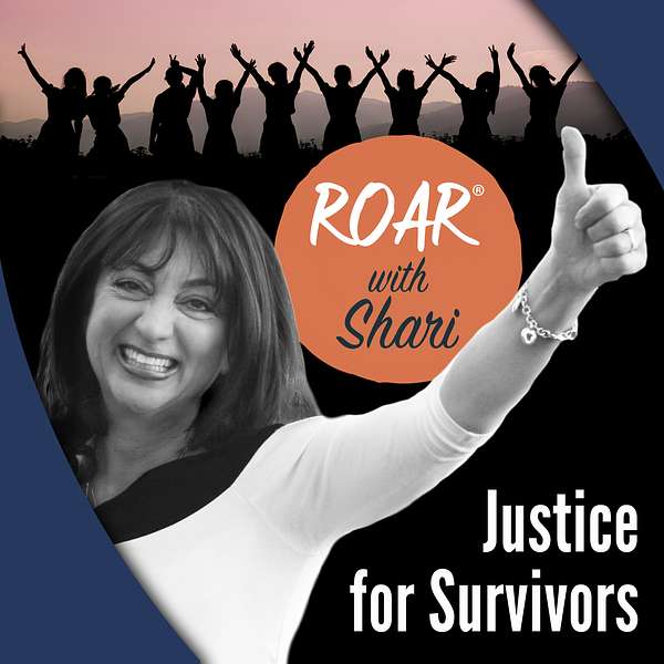 Roar with Shari. . . All Things Justice for Women & Survivors Podcast Artwork Image