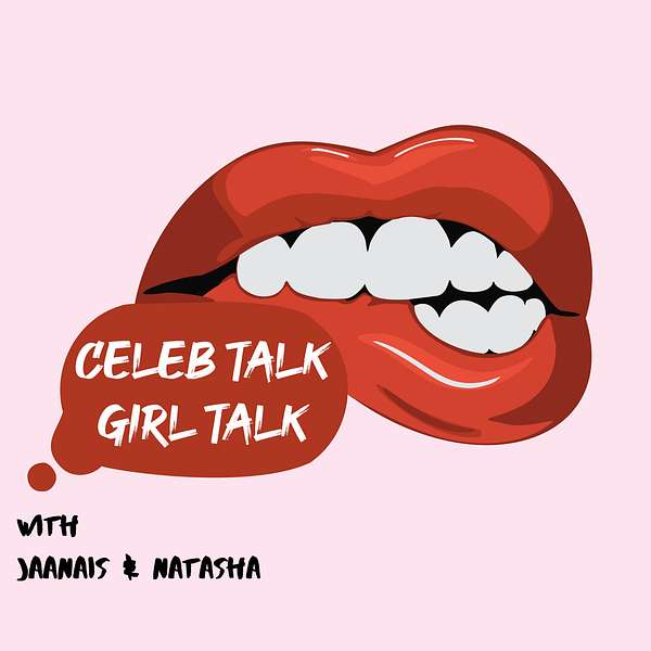 Celeb Talk Girl Talk Podcast Artwork Image
