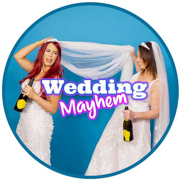 WEDDING MAYHEM!! Podcast Artwork Image