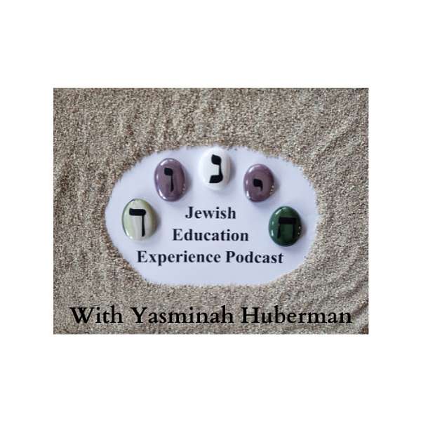 The Jewish Education Experience Podcast Podcast Artwork Image
