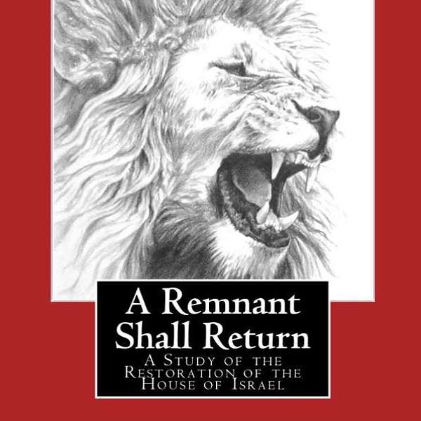 A Remnant Shall Return - The Second Coming of Jesus Christ - 101 Podcast Artwork Image